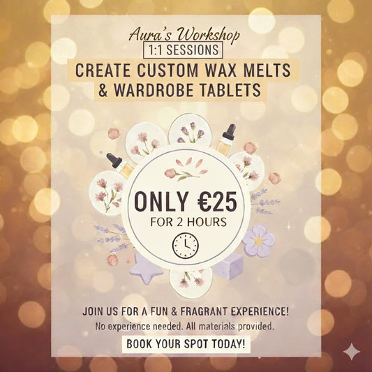 1:1 Wax Melt & Wardrobe Tablet Workshop – €25 (2 Hours)  Hosted by Aura’s Workshop