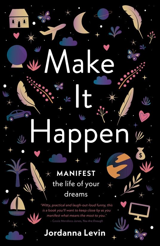 ✨ Make It Happen – Manifest the Life of Your Dreams by Jordanna Levin (Pre-Loved)