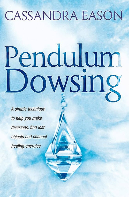 🔮 Pendulum Dowsing – Divination and Healing with Pendulums by Cassandra Eason (Pre - Loved) - Auras Workshop Auras Workshop